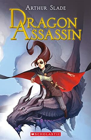 Dragon Assassin by Arthur Slade