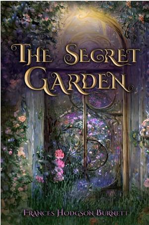 The Secret Garden by Frances Hodgson Burnett