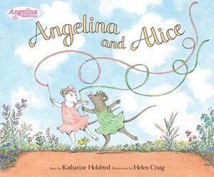 Angelina and Alice by Helen Craig, Katharine Holabird