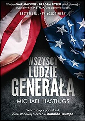 Wszyscy ludzie generała by Michael Hastings