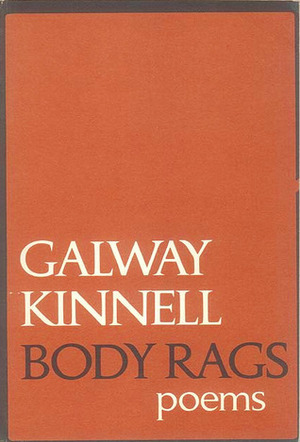 Body Rags by Galway Kinnell
