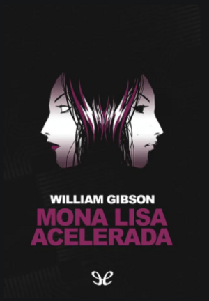 Mona Lisa Acelerada by William Gibson