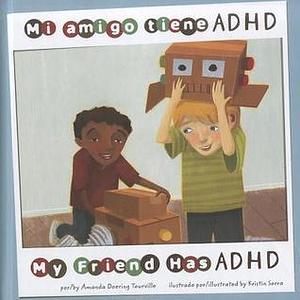 Mi amigo tiene ADHD/My Friend Has ADHD by Amanda Doering Tourville, Kristin Sorra