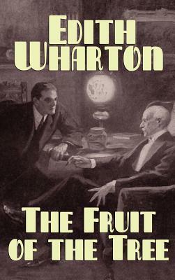 The Fruit of the Tree by Edith Wharton