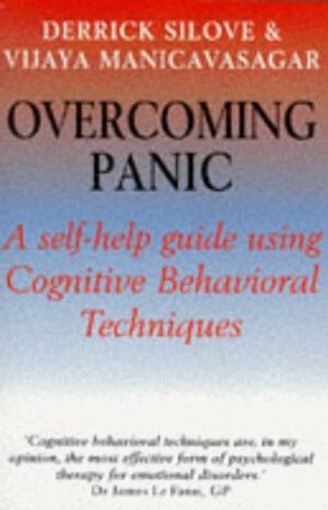 Overcoming Panic: A Self Help Guide Using Cognitive Behavioral Techniques by Derrick Silove