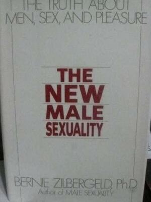 New Male Sexuality, The by Bernie Zilbergeld, Bernie Zilbergeld