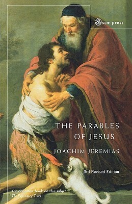 The Parables of Jesus by Joachim Jeremias