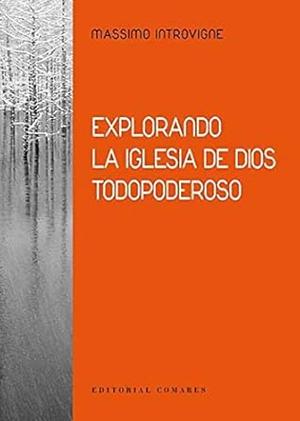 Explorando la Iglesia de Dios todopoderoso by Massimo Introvigne