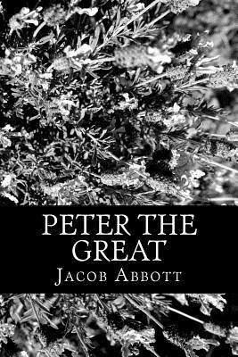 Peter the Great by Jacob Abbott