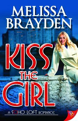 Kiss the Girl by Melissa Brayden