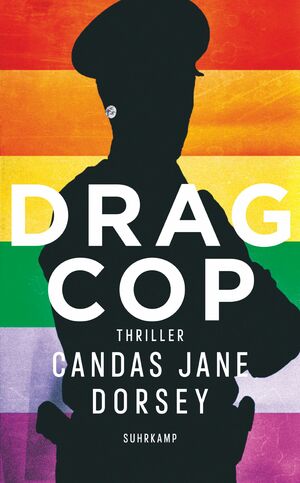 Drag Cop by Candas Jane Dorsey