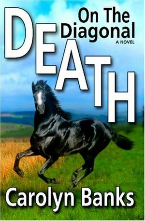 Death On The Diagonal (She Rides, He Doesn't Mystery, #4) by Carolyn Banks