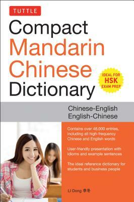 Tuttle Compact Mandarin Chinese Dictionary: Chinese-English English-Chinese [all Hsk Levels, Fully Romanized] by Li Dong