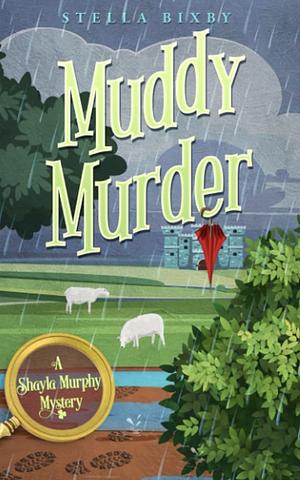 Muddy Murder by Stella Bixby