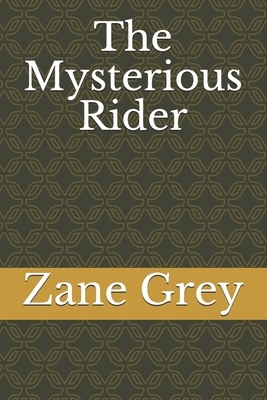 The Mysterious Rider by Zane Grey