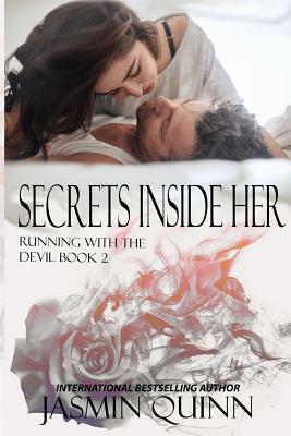 Secrets Inside Her: Running with the Devil Book Two by Jasmin Quinn