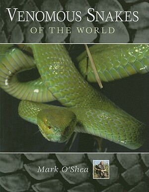 Venomous Snakes of the World by Mark O'Shea