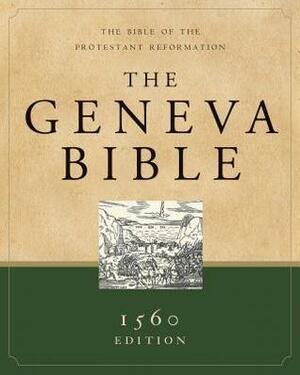 The Geneva Bible: 1560 Edition by Lloyd E. Berry