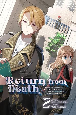 Return from Death: I Kicked the Bucket and Now I'm Back at Square One With a Girlfriend Who Doesn't Remember Me, Vol. 2 by Alyssa Niioka, Eiko Mutsuhana