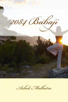 2084 Babaji by Ashok Malhotra