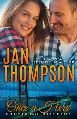 Once a Hero: Christian Romantic Suspense by Jan Thompson