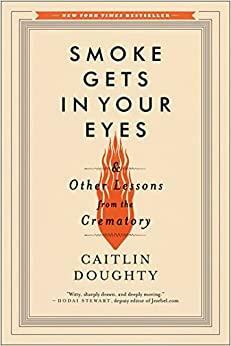 Dym v očiach a iné lekcie z krematória by Caitlin Doughty