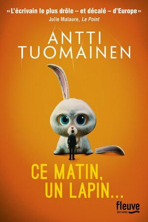 Ce matin, un lapin... by Antti Tuomainen