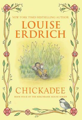 Chickadee by Louise Erdrich