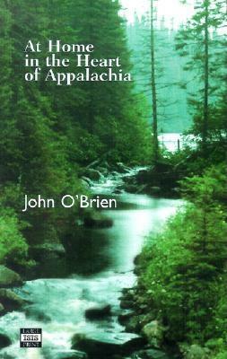 At Home in the Heart of Appalachia by John O'Brien