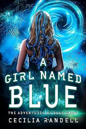 A Girl Named Blue: The Adventure Begins by Cecilia Randell