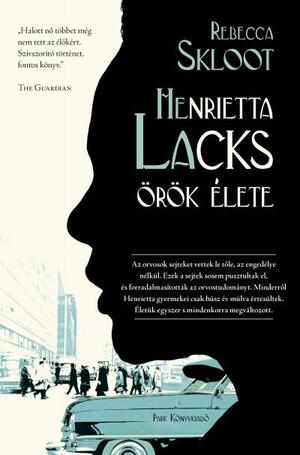 Henrietta Lacks örök élete by Rebecca Skloot