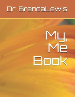 My, Me Book by Brenda Lewis