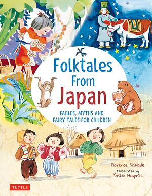 Folk Tales from Japan : Fables, Myths and Fairy Tales for Children by Florence Sakade, Yoshio Hayashi