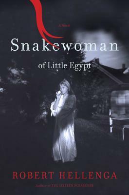 Snakewoman of Little Egypt by Robert Hellenga