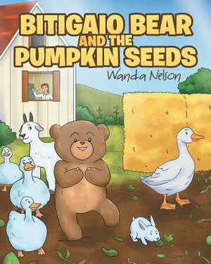 Bitigaio Bear and the Pumpkin Seeds by Wanda Nelson