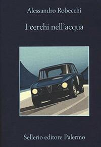 I cerchi nell'acqua by Alessandro Robecchi