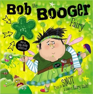 Bob the Booger Fairy by Make Believe Ideas Ltd, Xander Cox