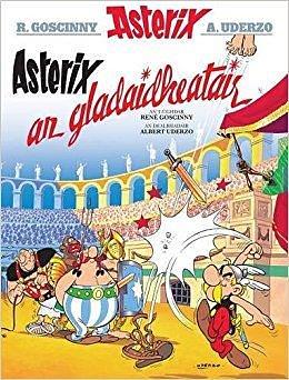 Asterix an Gladaidheatair by René Goscinny, René Goscinny
