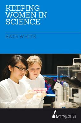 Keeping Women in Science by Kate White