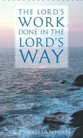 The Lord's Work Done in the Lord's Way by K.P. Yohannan