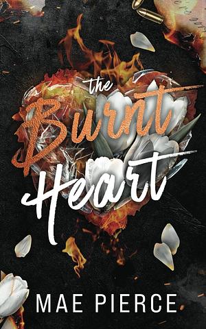 The Burnt Heart by Mae Pierce