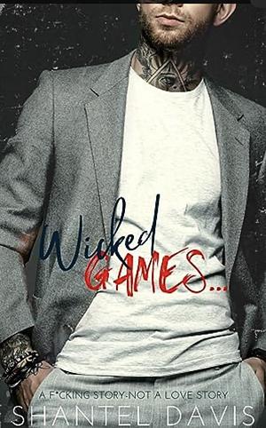 Wicked Games: An Erotica Novella by Shantel Davis