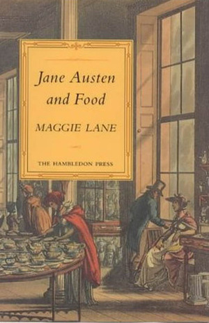 Jane Austen and Food by Maggie Lane
