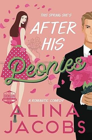 After His Peonies by Alina Jacobs