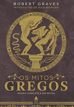 Os Mitos Gregos Volume 1 by Robert Graves