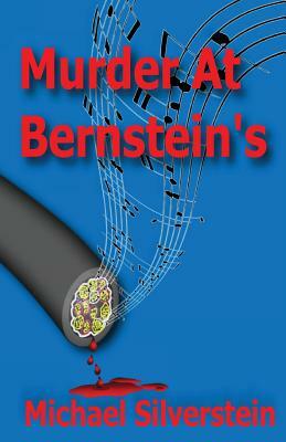 Murder At Bernstein's by Michael Silverstein