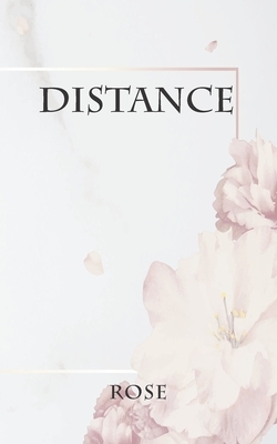 Distance by Rose