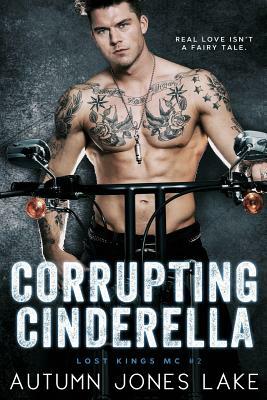 Corrupting Cinderella by Autumn Jones Lake