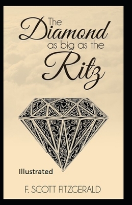 The Daimond as Big as Ritz Illustrated by F. Scott Fitzgerald