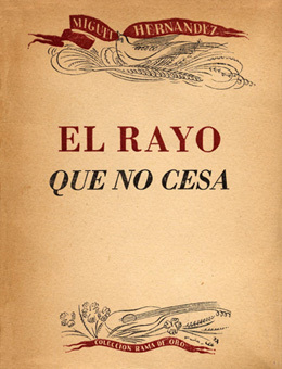 El rayo que no cesa by Miguel Hernández